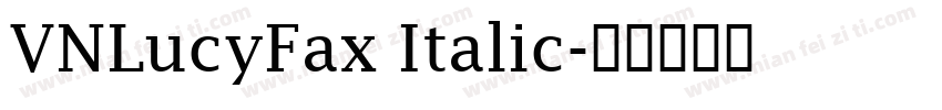 VNLucyFax Italic字体转换